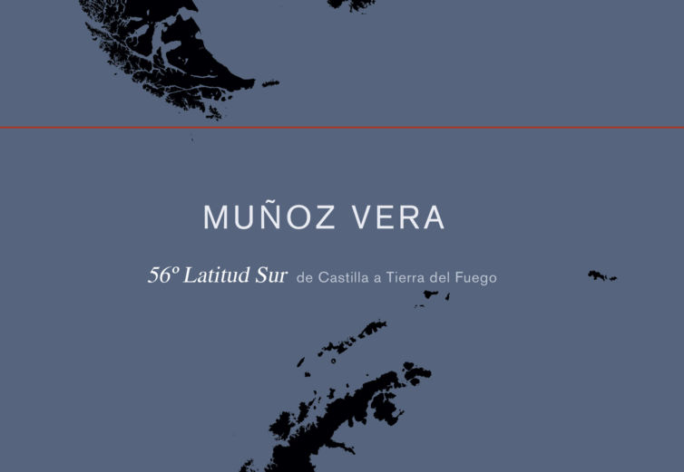 56º Latitud Sur. De Castilla a Tierra del Fuego de Guillermo Muñoz Vera